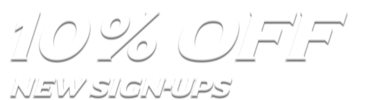 10% OFF NEW SIGN-UPS
